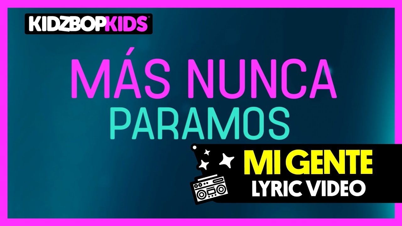 KIDZ BOP Kids - Mi Gente (Official Lyric Video) [KIDZ BOP 37] 