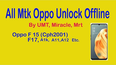 Pin/ Pattern Unlock Oppo F15 Cph2001 UMT / Miracle Offline 100% Done All Meta Mode Suported