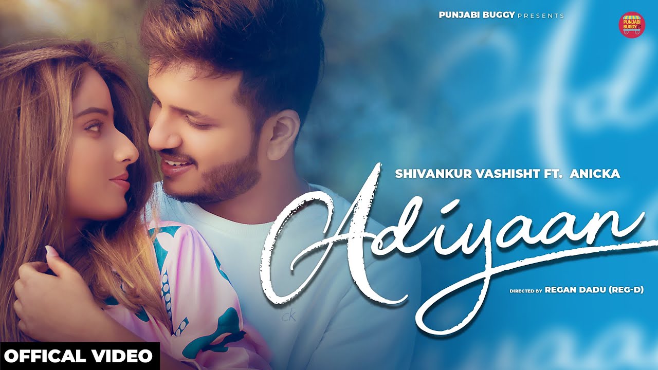 ADIYAAN  Shivankur Vashisht Ft Anicka  Love Song  New Punjabi Song 2021 Latest SongPunjabi Buggy