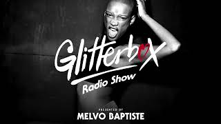 Glitterbox Radio Show 255: Presented By Melvo Baptiste