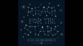 Reach for the Stars Exit x  065 Crew Kristmas