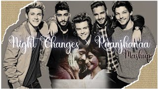 Raanjhanaa × Night Changes Mashup 💜🎞 | PrateekFM
