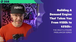 Building A Demand Engine That Takes You From $100k to $250k+ | The Multi 6-Figure Freelancer Series