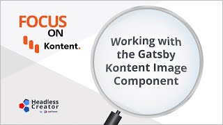 FOK 10: Working with the Gatsby Kontent Image Component