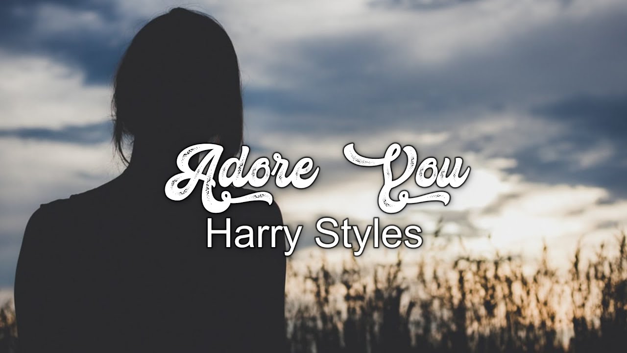 Harry Styles - Adore You Lyrics - YouTube