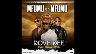 Dove Dee Feat Dizmo & Willz Mfumu Ni Mfumu