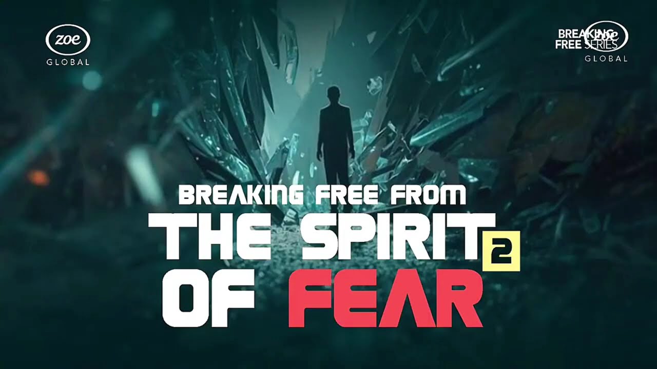 BREAKING FREE FROM The spirit of Fear - Pst  Dolapo Lawal