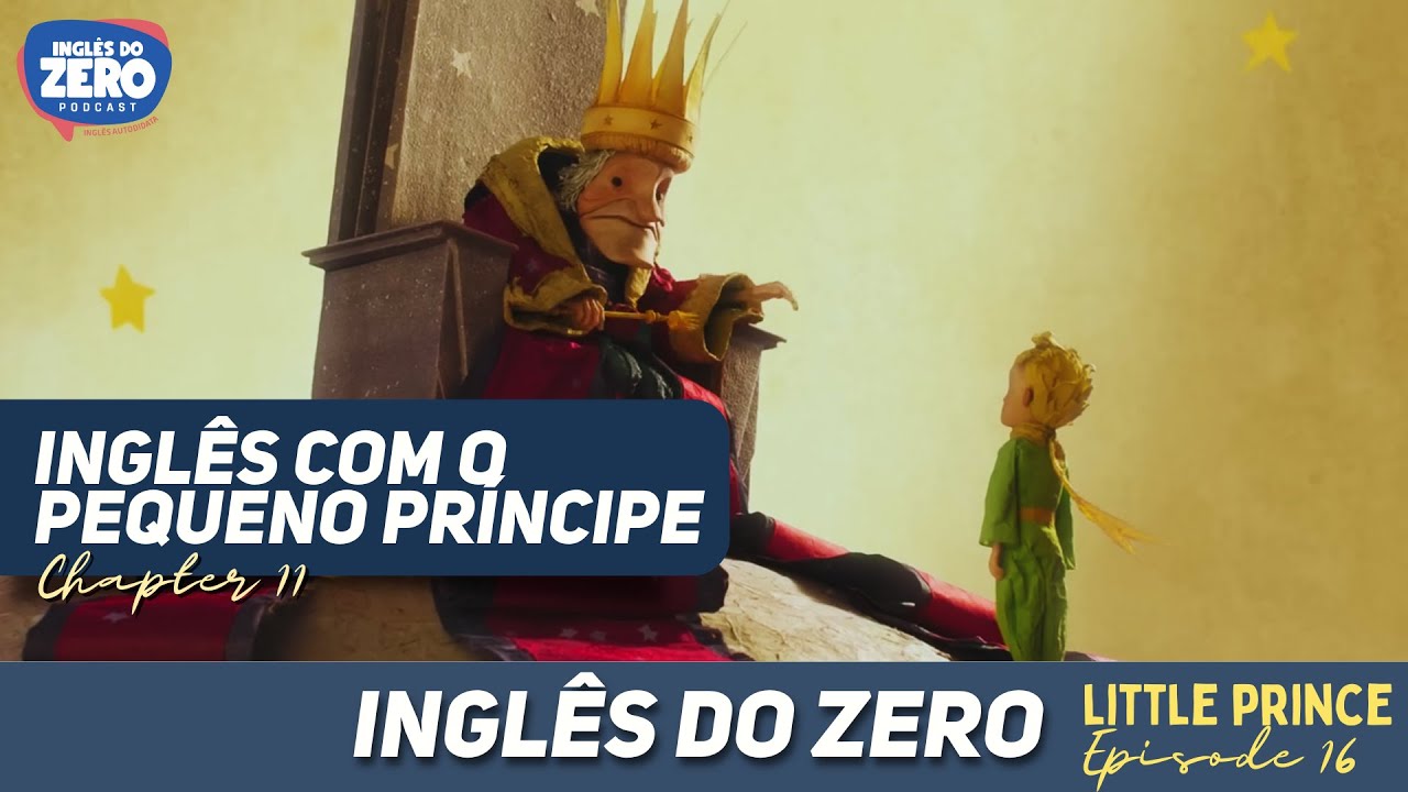 Aprenda INGLÊS com O PEQUENO PRÍNCIPE | Ch. 11 - KING