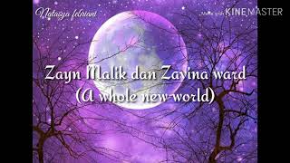 Lirik lagu Aladin || Whole new world ( Zayn Malik dan Zavina ward )