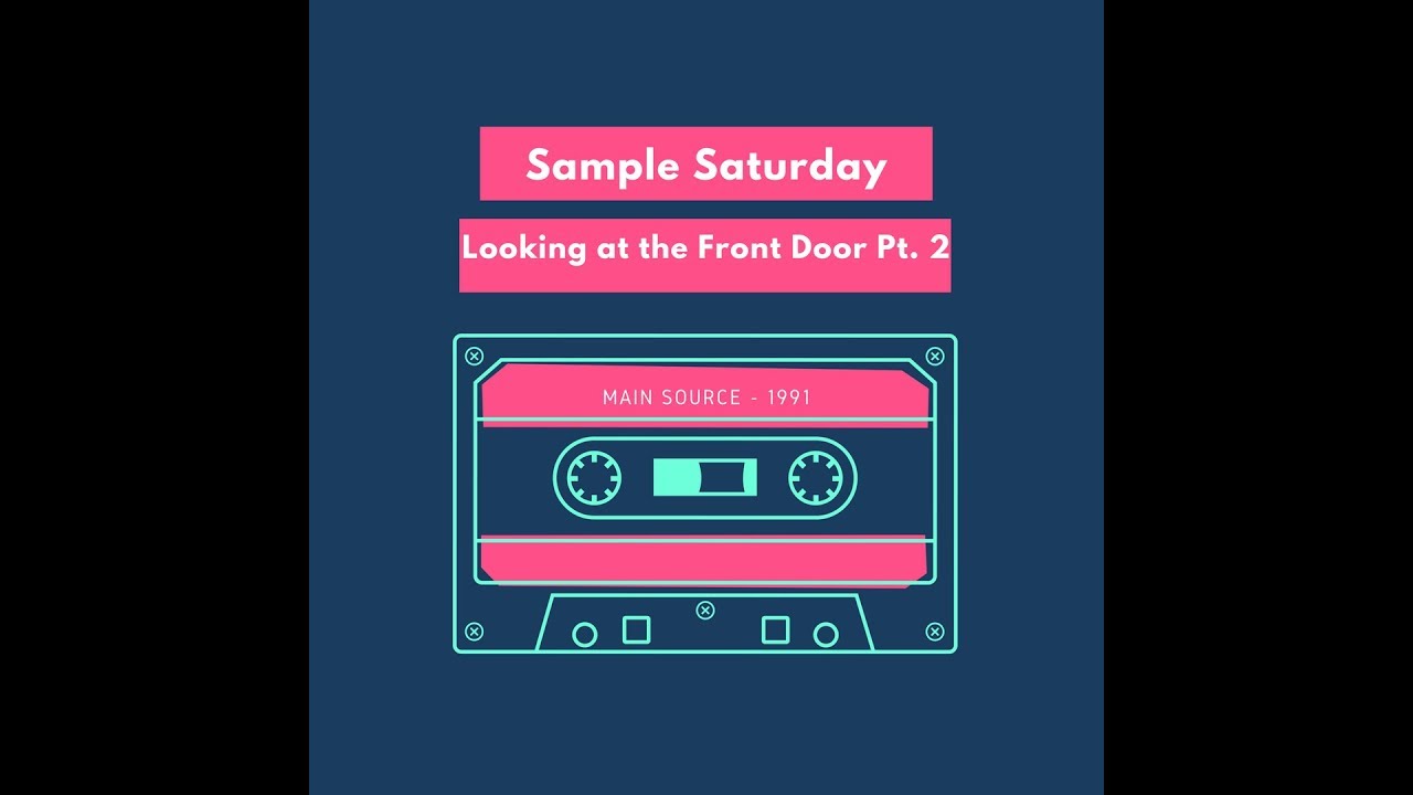 Sample Saay Main Source Looking At The Front Door Pt 2 You Sample Saay Main Source Looking At The Front Door Pt 2