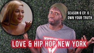 Love & Hip Hop New York | Season 9 Ep. 6 | Own Your Truth Love & Hip Hop New York | Season 9 Ep. 6 | Own Your Truth