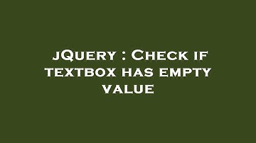 jQuery : Check if textbox has empty value
