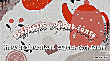 how to import fonts on capcut || Add aesthetic fonts on capcut (ios/android)