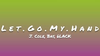 J. Cole ft. Bas, 6LACK- L e t . G o . M y . H a n d (Lyrics)