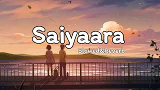 Saiyaara (Slowed\&Reverb) | Lyrical Video|  Ek Tha Tiger | Salman Khan,Katrina Kaif | Mohit,Taraannum