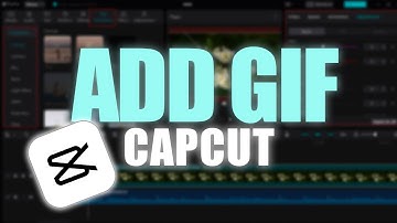 How to Add GIF in CapCut 2025?
