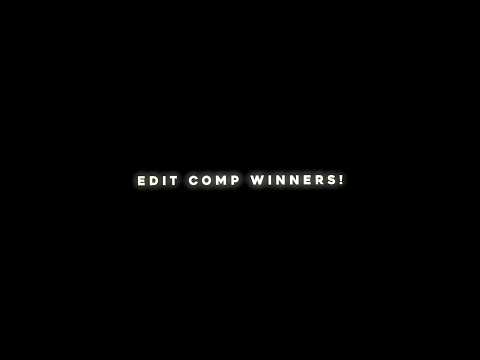 EDIT COMP WINNERS!