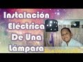 Cómo hacer la instalación eléctrica de una lámpara facil