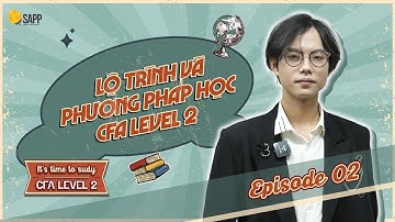BEST CUT | Lộ trình và phương pháp học CFA level 2 | SAPP Academy