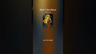 Black T-Shirt Return