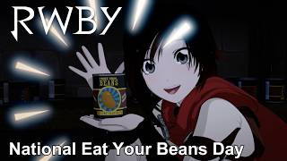 National Eat Your Beans Day | RWBY