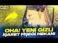 OHA! YENİ GİZLİ İŞARET FİŞEĞİ MEKANI😱 | PUBG MOBİLE