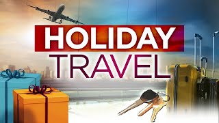 Holiday travel tips for flying, driving and more this season