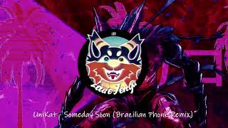 Unikat - Someday Soon (BRAZILIAN PHONK REMIX)