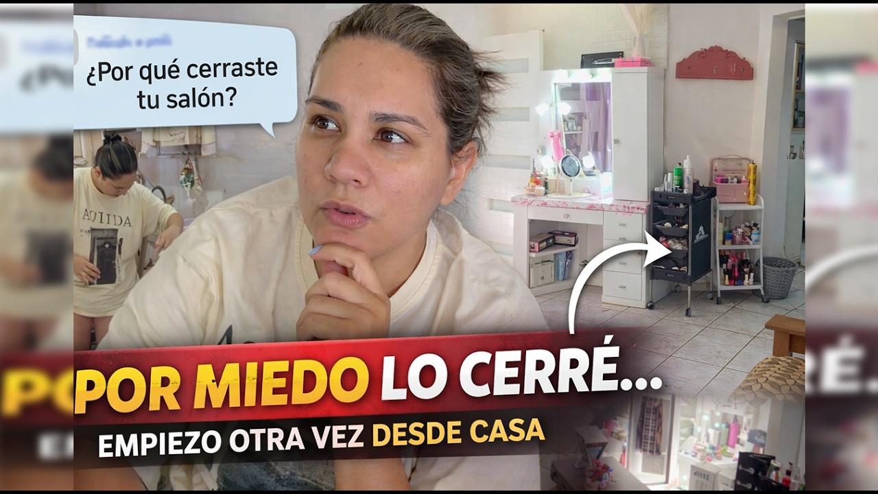 ✨ CERRÉ MI SALÓN POR MIEDO… 😢 pero estoy empezando otra vez desde casa