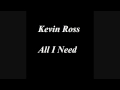 Kevin Ross - All I Need + download link