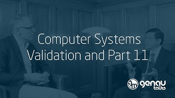 Computer Systems Validation and Part 11.