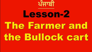 Class 4th English | Lesson 2 | The Farmer and the Bullock Cart | Translate in punjabi