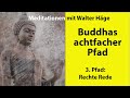 10. Rechte Rede - Meditation mit Walter Häge