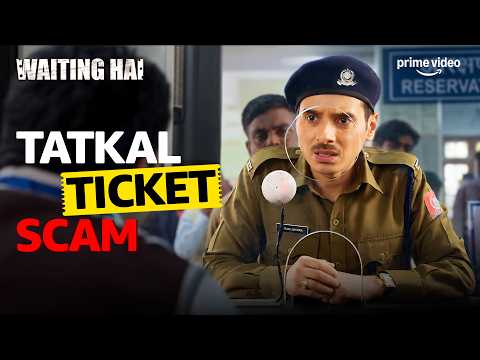 Tatkal Ticket Fraud का सच आया सामने🚨 | Waiting Hai | Divyendu Sharma, Harshita Gaur | Prime Video