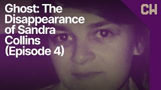 Ghost: The Disappearance of Sandra Collins (Episode 4)