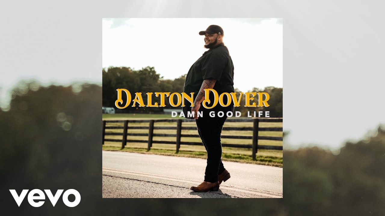 Dalton Dover - Damn Good Life (Audio)