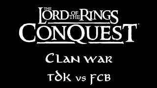 The Lord of the Rings Conquest - Multiplayer 2024 TDK vs FCB Clan war [Scout&Warrior Gameplay]