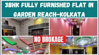 3bhk Fully furnished flat in Garden Reach Kolkata || no broker no hidden cost