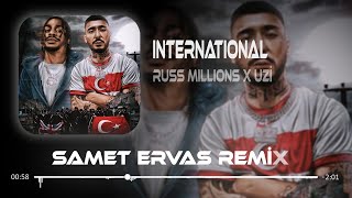 Russ Millions X Uzi - International Samet Ervas Remix 