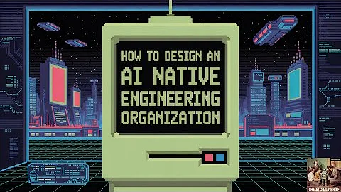 How to Design an AI Native Engineering Organization