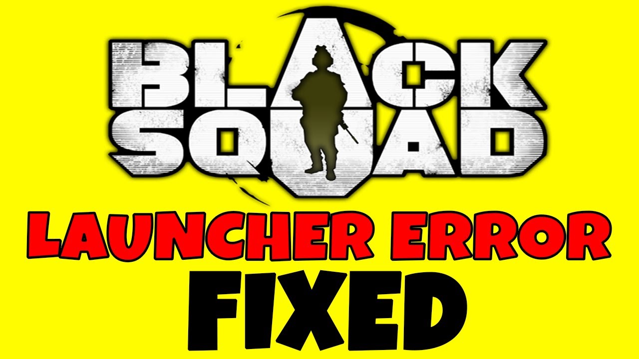 black squad เข้าไม่ได้  2022 Update  How to FIX Black Squad Launcher Error