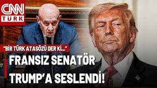 Fransız Senatörden Trumpa Sert Eleştiri Bir Türk Atasözü Der Ki