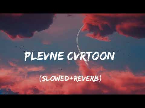 CVRTOON Plevne Slowed