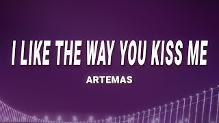 Artemas - I Like The Way You Kiss Me (Lyrics)