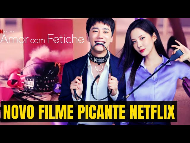Filme coreano Amor com Fetiche estreia na NETFLIX – Revista KoreaIN