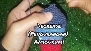 Tutorial untuk pemula-Decrease stitch dalam pembuatan amigurumi