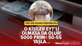 2000-2008-2015 Sonrası Kısmi Emeklilik Müjdesi Verildi O Kişiler Için Eyt Şartı Yok 5000 Prim 55
