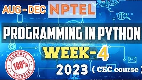NPTEL PROGRAMMING IN PYTHON COURSE 2023 WEEK 4 ANSWER || lastdate 7-10-2023 || answer with proof.