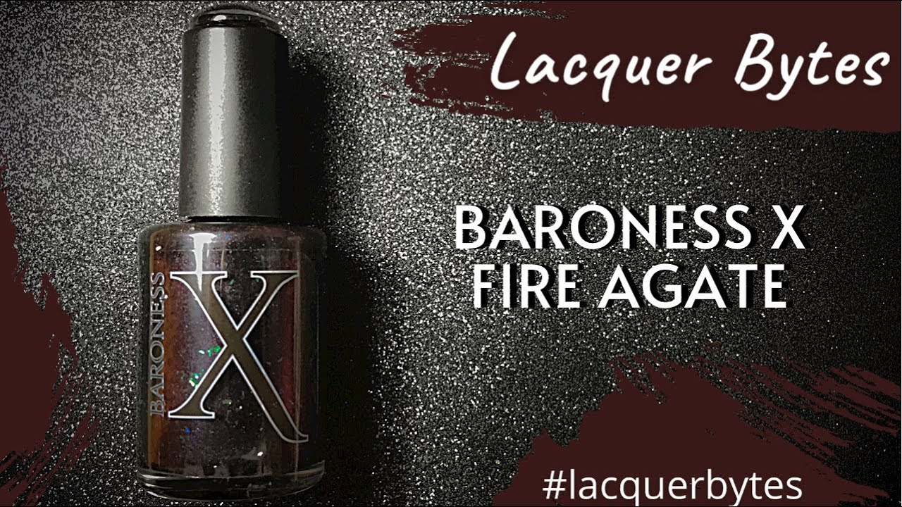 Lacquer Bytes | Baroness X - Fire Agate
