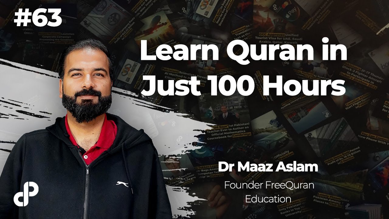 Learn Quran in Just 100 Hours feat Dr Maaz Aslam, Founder FreeQuranEducation | Podcast #63